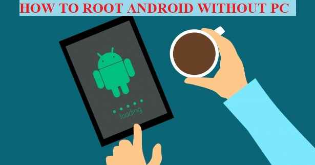 How to root android phone without pc