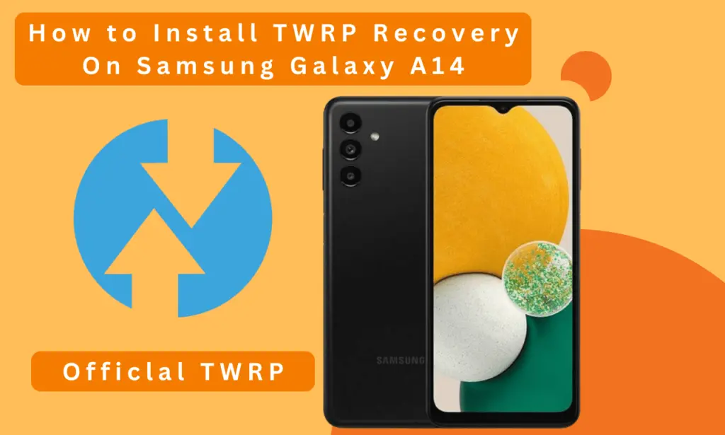 How to install TWRP on Samsung Galaxy A14
