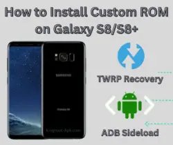 How to Install Custom ROM on Galaxy S8